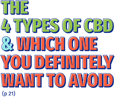 The 4 Types of CBD and The One To Avoid